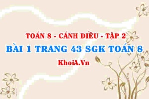 Bài 1 trang 43 Toán 8 Cánh Diều Tập 2
